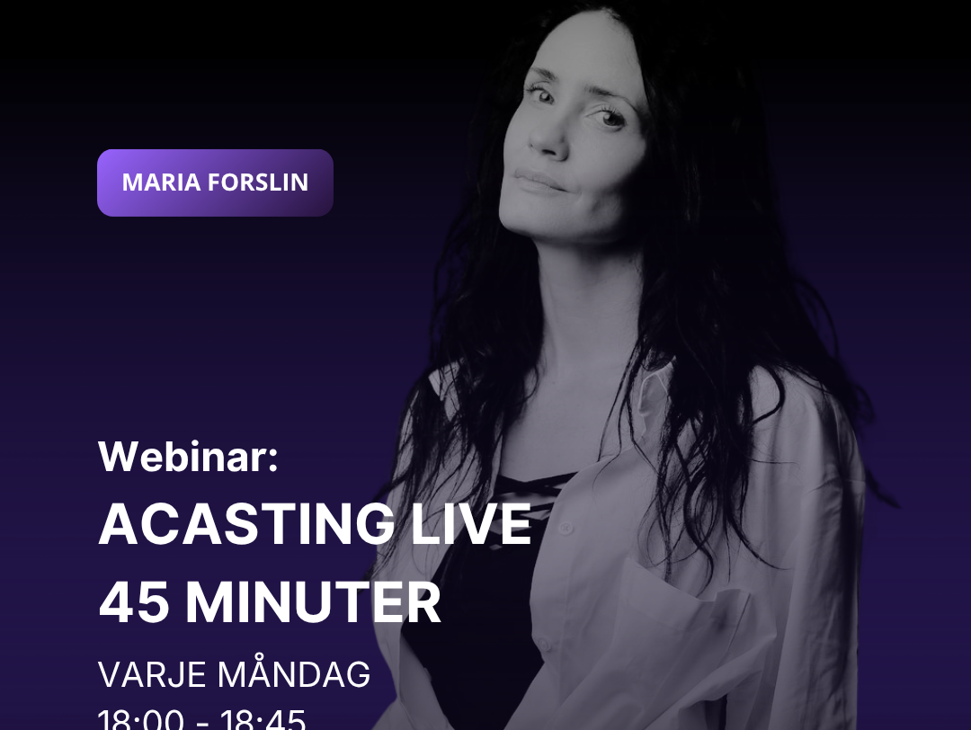 Gratis webinar: ACASTING LIVE med Maria Forslin