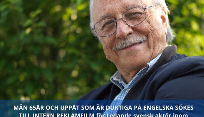 Män 65 år och uppåt med goda kunskaper i engelska sökes för intern reklamfilm