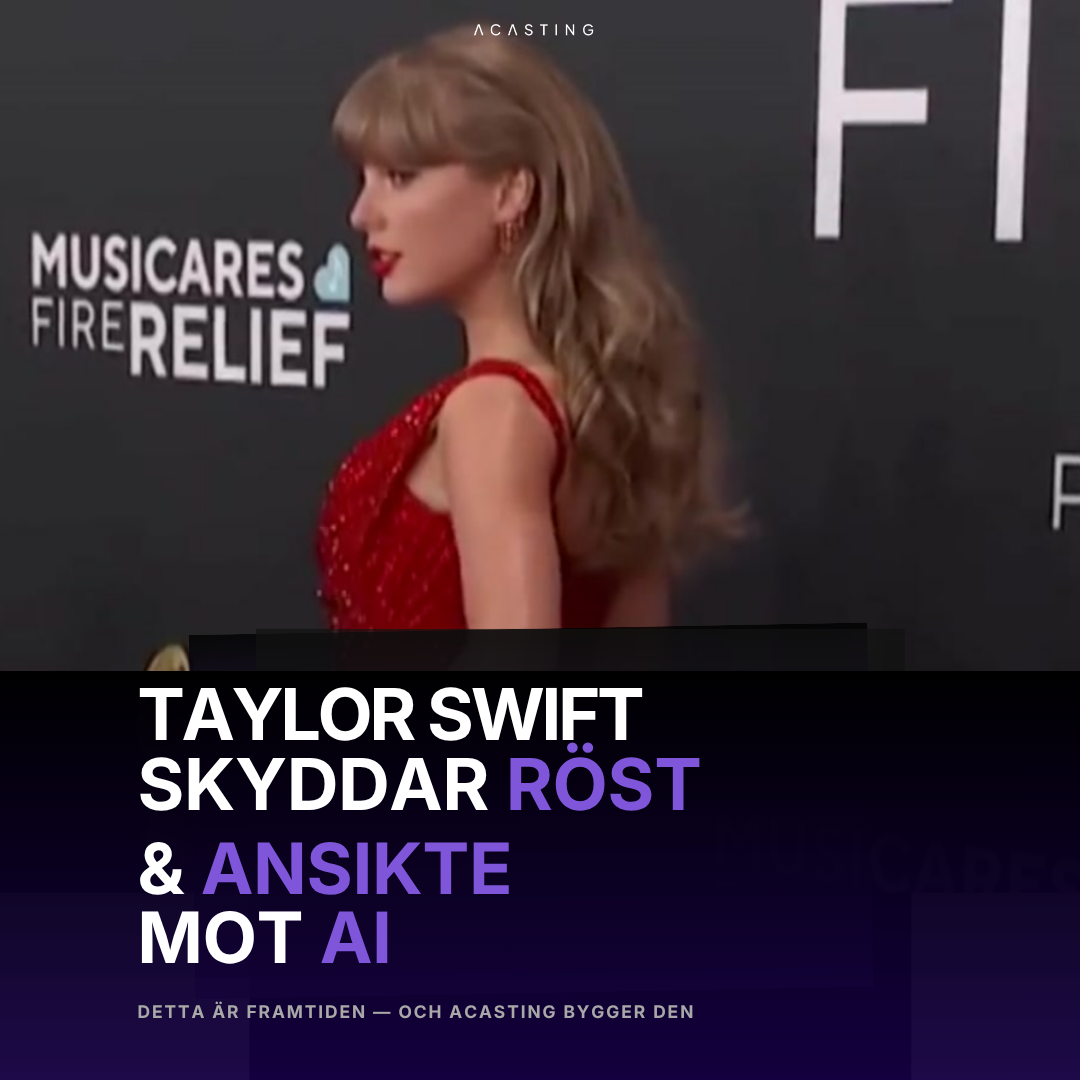 Taylor Swift trademarkar sin röst och sitt ansikte — vad det betyder för dig som svensk skådespelare