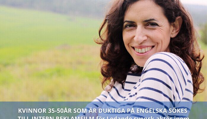 Kvinnor 35-50 år med goda kunskaper i engelska sökes för intern reklamfilm