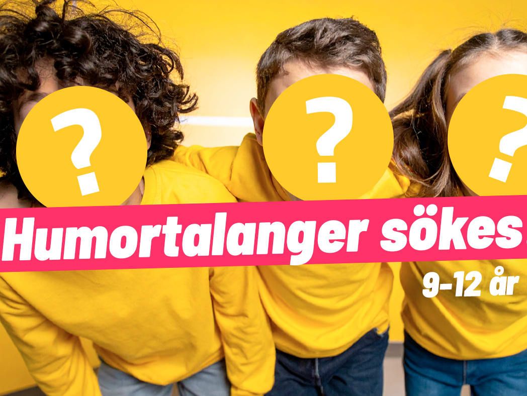 Humortalanger sökes! 9-12 år